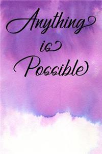 Inspirational Quote Journal - Anything Is Possible
