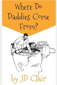 Where Do Daddies Come From?