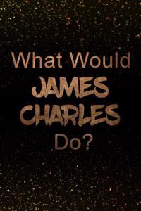 What Would James Charles Do?