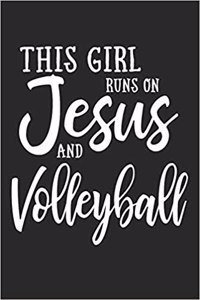 This Girl Runs on Jesus and Volleyball: 6x9 Ruled Notebook, Journal, Daily Diary, Organizer, Planner