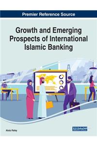 Growth and Emerging Prospects of International Islamic Banking