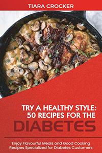 Try a Healthy Style - 50 Recipes for the Diabetes