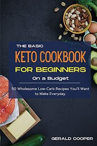 The Basic Keto Cookbook For Beginners On A Budget