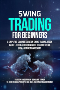 SWING TRADING FOR BEGINNERS: A SIMPLIFIE