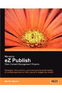 Managing EZ Publish Web Content Management Projects
