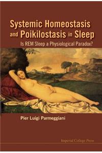 Systemic Homeostasis and Poikilostasis in Sleep: Is Rem Sleep a Physiological Paradox?