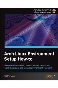 Arch Linux Environment Set-Up How-To