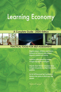 Learning Economy A Complete Guide - 2020 Edition