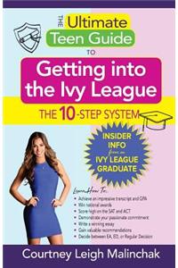The Ultimate Teen Guide to Getting into the Ivy League
