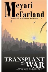 Transplant of War: A Mages of Tindiere Novel