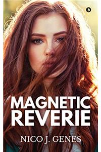 Magnetic Reverie