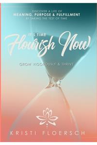 It's Time Flourish Now