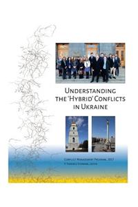 Understanding the 'Hybrid' Conflicts in Ukraine