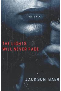 The Lights Will Never Fade