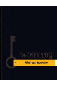 Film Vault Supervisor Work Log: Work Journal, Work Diary, Log - 131 pages, 8.5 x 11 inches