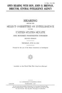 Open hearing with Hon. John O. Brennan, Director, Central Intelligence Agency