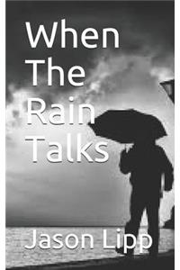 When the Rain Talks