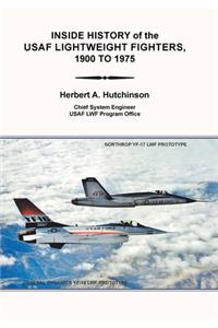 Inside History of the Usaf Lightweight Fighters, 1900 to 1975