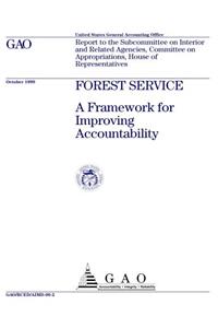 Forest Service: A Framework for Improving Accountability