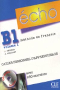 Écho Nouvelle version Niveau B1 Volume-1 Cahier personnel d'apprentissage + CD audio + corriges