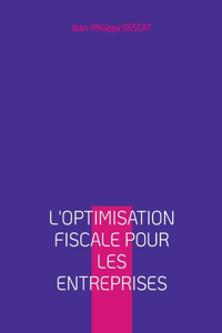 L'optimisation fiscale pour les entreprises