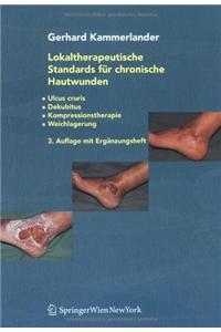 Lokaltherapeutische Standards Fur Chronische Hautwunden: Ulcus Cruris - Dekubitus - Kompressionstherapie - Weichlagerung