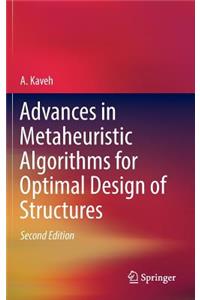 Advances in Metaheuristic Algorithms for Optimal Design of Structures