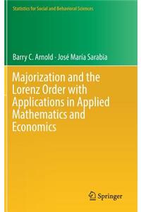 Majorization and the Lorenz Order with Applications in Applied Mathematics and Economics