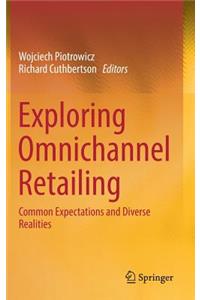 Exploring Omnichannel Retailing