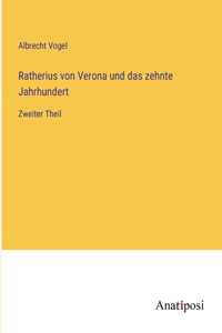 Ratherius von Verona und das zehnte Jahrhundert