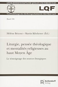 Liturgie, Pensee Theologique Et Mentalites Religieuses Au Haut Moyen Age