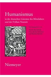 Humanismus in Der Deutschen Literatur Des Mittelalters Und Der Frühen Neuzeit