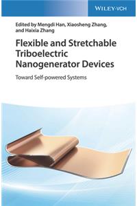 Flexible and Stretchable Triboelectric Nanogenerator Devices