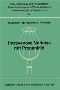 Intravenöse Narkose Mit Propanidid: Neue Experimentelle Und Klinische Untersuchungen