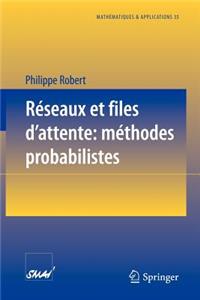 Réseaux Et Files d'Attente: Méthodes Probabilistes