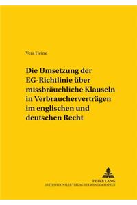 Die Umsetzung Der «Eg-Richtlinie Ueber Missbraeuchliche Klauseln in Verbrauchervertraegen» Im Englischen Und Deutschen Recht