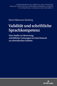 Validitaet und schriftliche Sprachkompetenz: Eine Studie zur Bewertung schriftlicher Leistungen im Fach Deutsch an schwedischen Schulen