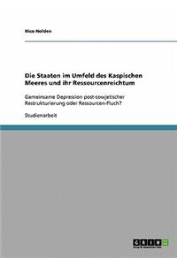 Staaten im Umfeld des Kaspischen Meeres und ihr Ressourcenreichtum