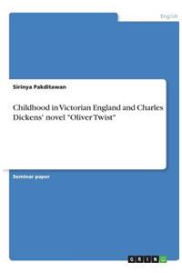 Childhood in Victorian England and Charles Dickens' novel Oliver Twist