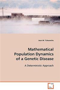 Mathematical Population Dynamics of a Genetic Disease