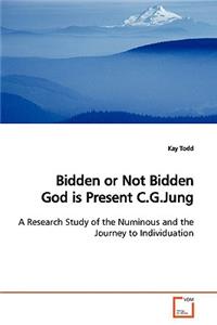 Bidden or Not Bidden God is Present C.G.Jung