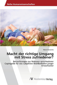 Macht der richtige Umgang mit Stress zufriedener?