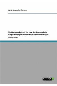 Die Notwendigkeit für den Aufbau und die Pflege eines positiven Unternehmensimages