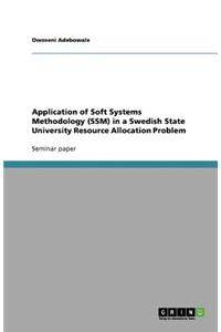 Application of Soft Systems Methodology (SSM) in a Swedish State University Resource Allocation Problem