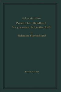 Praktisches Handbuch Der Gesamten Schweißtechnik