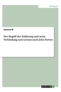 Der Begriff der Erfahrung und seine Verbindung zum Lernen nach John Dewey