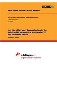 Just like a Marriage? Success Factors in the Relationship between the Non-Family CEO and the Owner Family