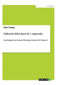 Halbwelt (Eftos-Epos II) + Appendix