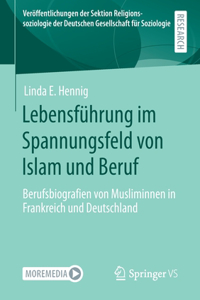 Lebensführung Im Spannungsfeld Von Islam Und Beruf