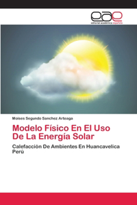 Modelo Físico En El Uso De La Energía Solar